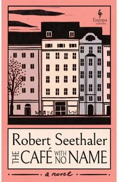The Café with No Name - Robert Seethaler