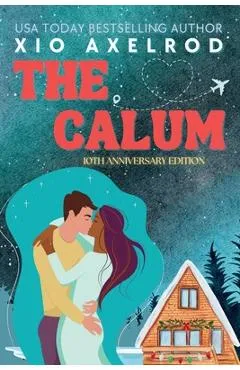 The Calum: 10th Anniversary Edition - Xio Axelrod