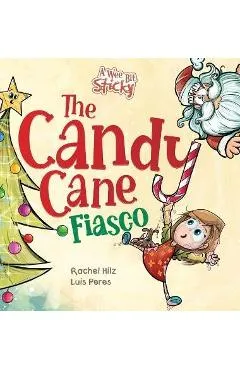 The Candy Cane Fiasco: A Christmas Storybook Filled with Humor and Fun - Rachel Hilz