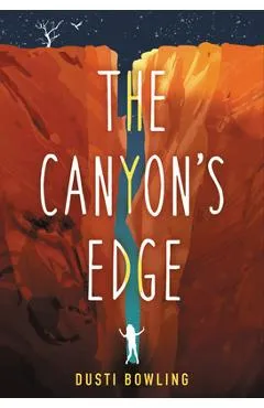 The Canyon's Edge - Dusti Bowling