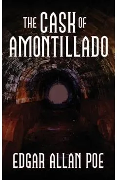 The Cask of Amontillado: Fifteen of Edgar Allan Poe's Greatest Stories - Edgar Allan Poe