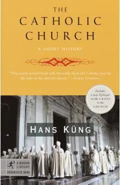 The Catholic Church: A Short History - Hans Kung