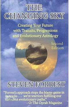 The Changing Sky: Learning Predictive Astrology - Steven Forrest