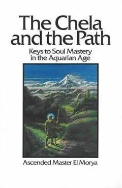 The Chela and the Path: Keys to Soul Mastery in the Aquarian Age - Elizabeth Clare Prophet