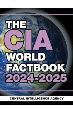 The CIA World Factbook 2024-2025 - Central Intelligence Agency