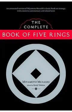 The Complete Book of Five Rings - Miyamoto Musashi