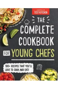 The Complete Cookbook for Young Chefs - America's Test Kitchen Kids