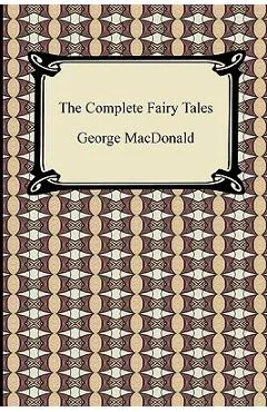 The Complete Fairy Tales - George Macdonald