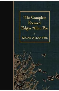 The Complete Poems of Edgar Allan Poe - Edgar Allan Poe