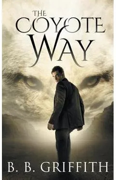 The Coyote Way (Vanished, #3) - B. B. Griffith