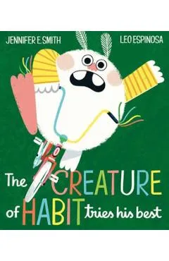 The Creature of Habit Tries His Best - Jennifer E. Smith
