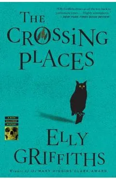 The Crossing Places - Elly Griffiths