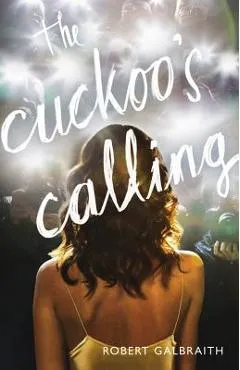 The Cuckoo's Calling - Robert Galbraith