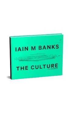 The Culture: The Drawings - Iain M. Banks