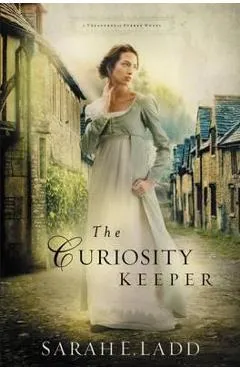 The Curiosity Keeper - Sarah E. Ladd