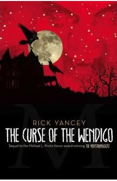 The Curse of the Wendigo, 2 - Rick Yancey