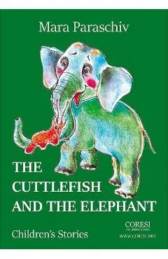 The Cuttlefish and the Elephant - Mara Paraschiv