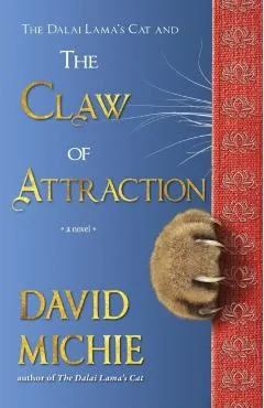 The Dalai Lama's Cat and the Claw of Attraction - David Michie
