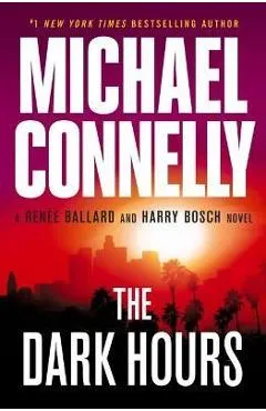 The Dark Hours - Michael Connelly