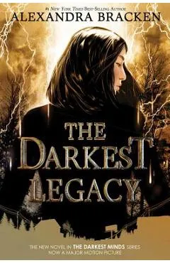 The Darkest Legacy (the Darkest Minds, Book 4) - Alexandra Bracken