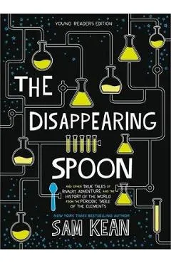 The Disappearing Spoon - Sam Kean