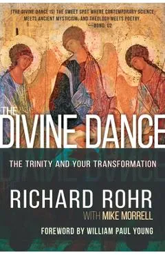 The Divine Dance: The Trinity and Your Transformation - Richard Rohr