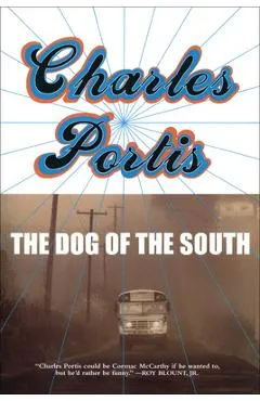 The Dog of the South - Charles Portis