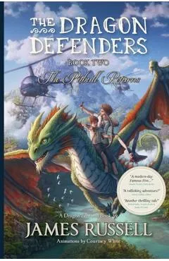 The Dragon Defenders - Book Two: The Pitbull Returns - James Russell
