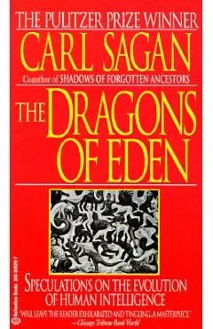 The Dragons of Eden: Speculations on the Evolution of Human Intelligence - Carl Sagan