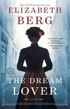 The Dream Lover - Elizabeth Berg