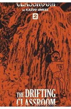 The Drifting Classroom: Perfect Edition, Vol. 2, Volume 2 - Kazuo Umezz