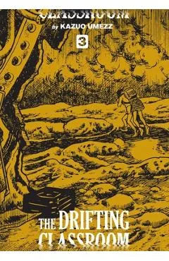 The Drifting Classroom: The Perfect Edition, Vol. 3, Volume 3 - Kazuo Umezz