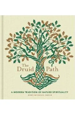 The Druid Path, 11: A Modern Tradition of Nature Spirituality - John Michael Greer