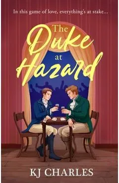 The Duke at Hazard - Kj Charles
