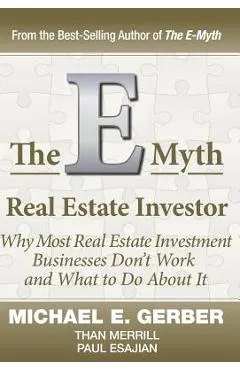 The E-Myth Real Estate Investor - Michael E. Gerber