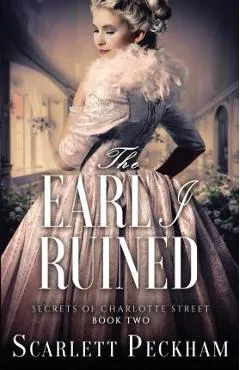 The Earl I Ruined - Scarlett Peckham