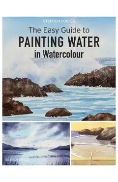 The Easy Guide to Painting Water in Watercolour - Stephen Coates