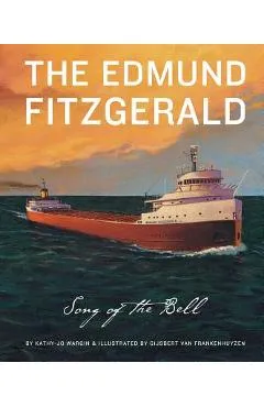 The Edmund Fitzgerald: Song of the Bell - Kathy-jo Wargin