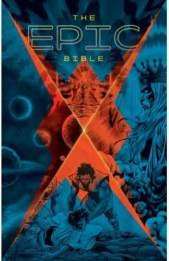 The Epic Bible: God's Story from Eden to Eternity - Kingstone Media Group Inc