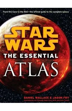 The Essential Atlas: Star Wars - Daniel Wallace