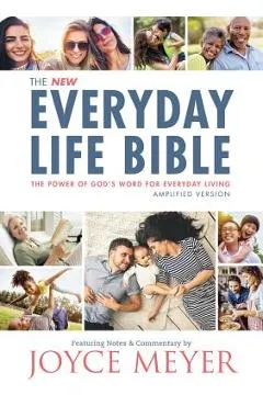 The Everyday Life Bible: The Power of God's Word for Everyday Living - Joyce Meyer