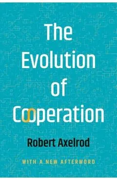 The Evolution of Cooperation - Robert Axelrod