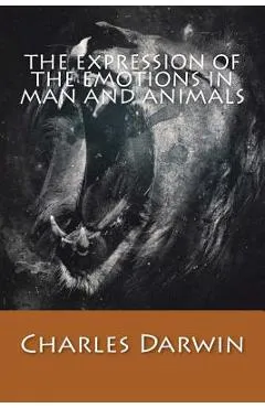The Expression of The Emotions in Man and Animals - Charles Darwin