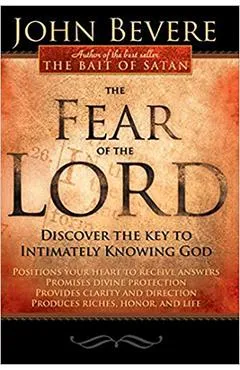 The Fear of the Lord: Discover the Key to Intimately Knowing God - John Bevere