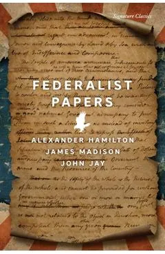 The Federalist Papers - Alexander Hamilton