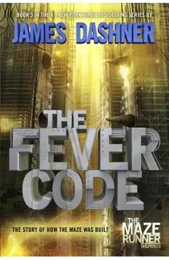 The Fever Code (Maze Runner, Book Five; Prequel) - James Dashner