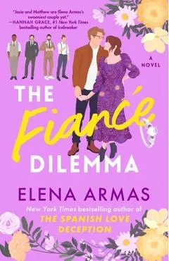 The Fiance Dilemma - Elena Armas