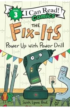 The Fix-Its: Power Up with Power Drill - Sarah Lynne Reul