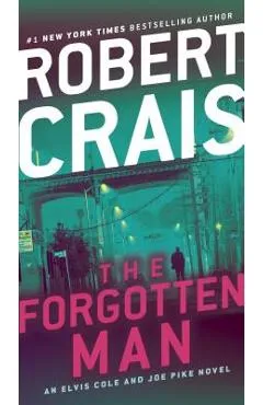 The Forgotten Man: An Elvis Cole and Joe Pike Novel - Robert Crais