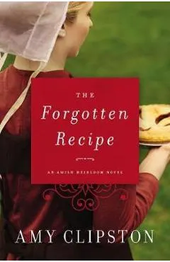 The Forgotten Recipe - Amy Clipston